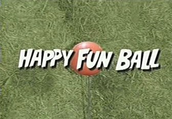 Do not taunt Happy Fun Ball