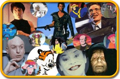 Jackie Chan, Mad Max, Hobbes, Emperor Palpatine, Dr. Evil, The Joker, Stephen Hawking, X-Men