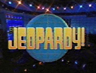 This... is... Jeopardy!
